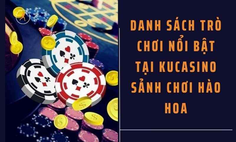 kucasino sảnh chơi hào hoa