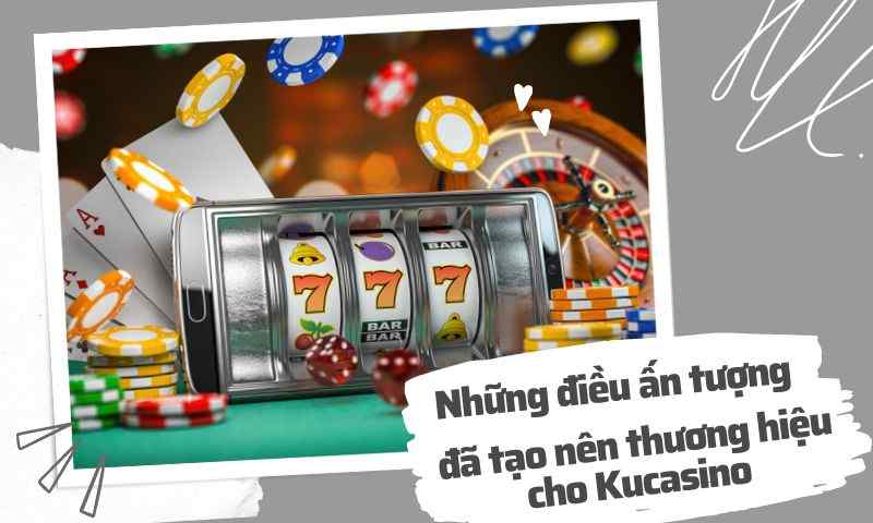 kucasino sảnh chơi hào hoa